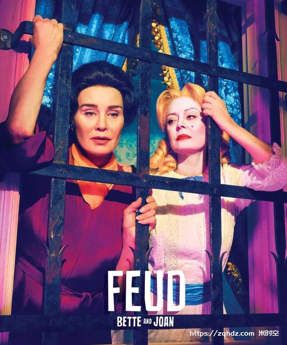 美剧《宿敌：贝蒂和琼/Feud：Bette and Joa》全集高清视频合集[MP4/5.71GB]云网盘下载，英语发音中文字幕，已做压缩处理，云网盘下载后解压使用，文件大小5.71GB。